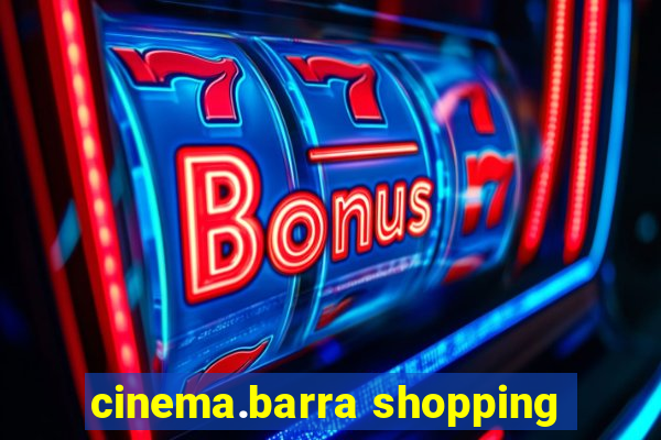 cinema.barra shopping